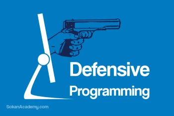 آشنایی با مفهوم Defensive Programming در صنعت توسعهٔ نرم‌افزار