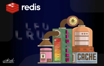 آشنایی با الگوریتم های LFU و LRU در Redis