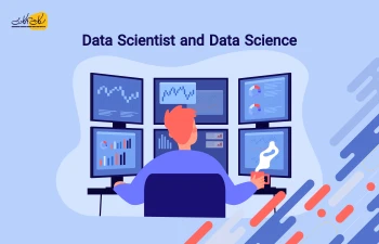 Data Science چیست و Data Scientist چه وظایفی دارا است؟