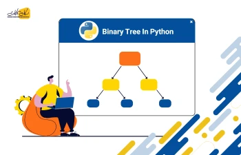 چگونه ساختار داده درخت دودویی (Binary Tree) در پایتون را پیاده‌سازی کنیم؟