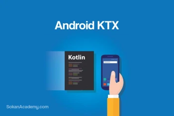 Android KTX: پکیج‌های جدید گوگل برای توسعهٔ اپ‌های اندرویدی به زبان کاتلین