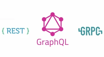 بررسی تفاوت های  gRPC , Rest API و GraphQL : کدوم انتخاب مناسب تری هست؟