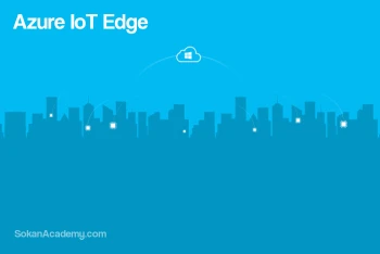 Azure IoT Edge: سرویس همه‌کارهٔ مایکروسافتی اینترنت اشیاء