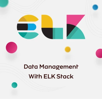 مدیریت داده‌‌ها با استفاده از ELK Stack