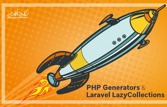 آشنایی با Generator ها در PHP و LazyCollection ها در لاراول